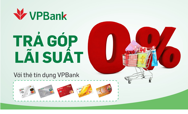 Trả góp lãi suất 0% với thẻ tín dụng VPBank