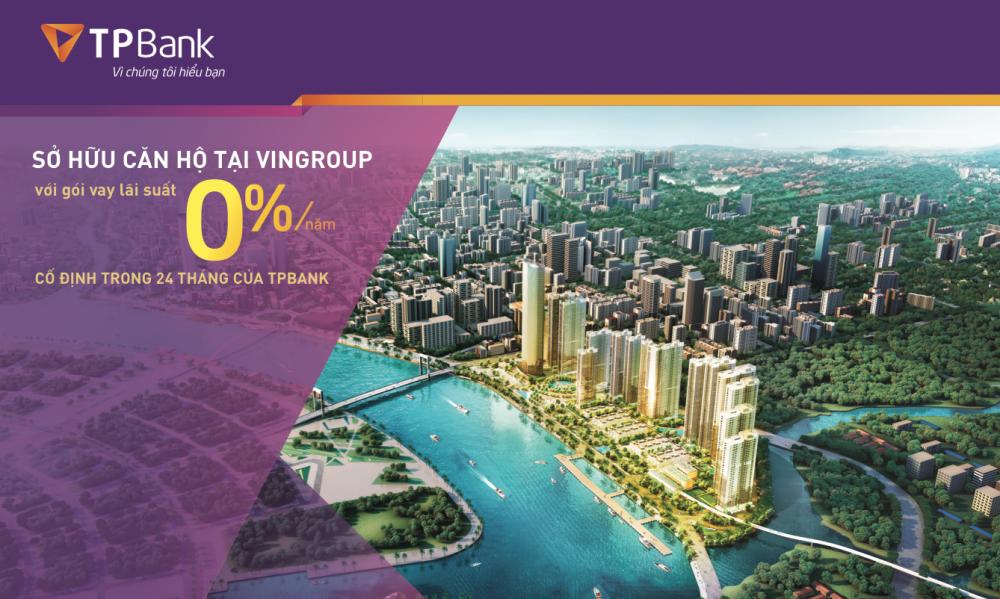 Vay mua căn hộ Vinhomes lãi suất 0% tại TPBank