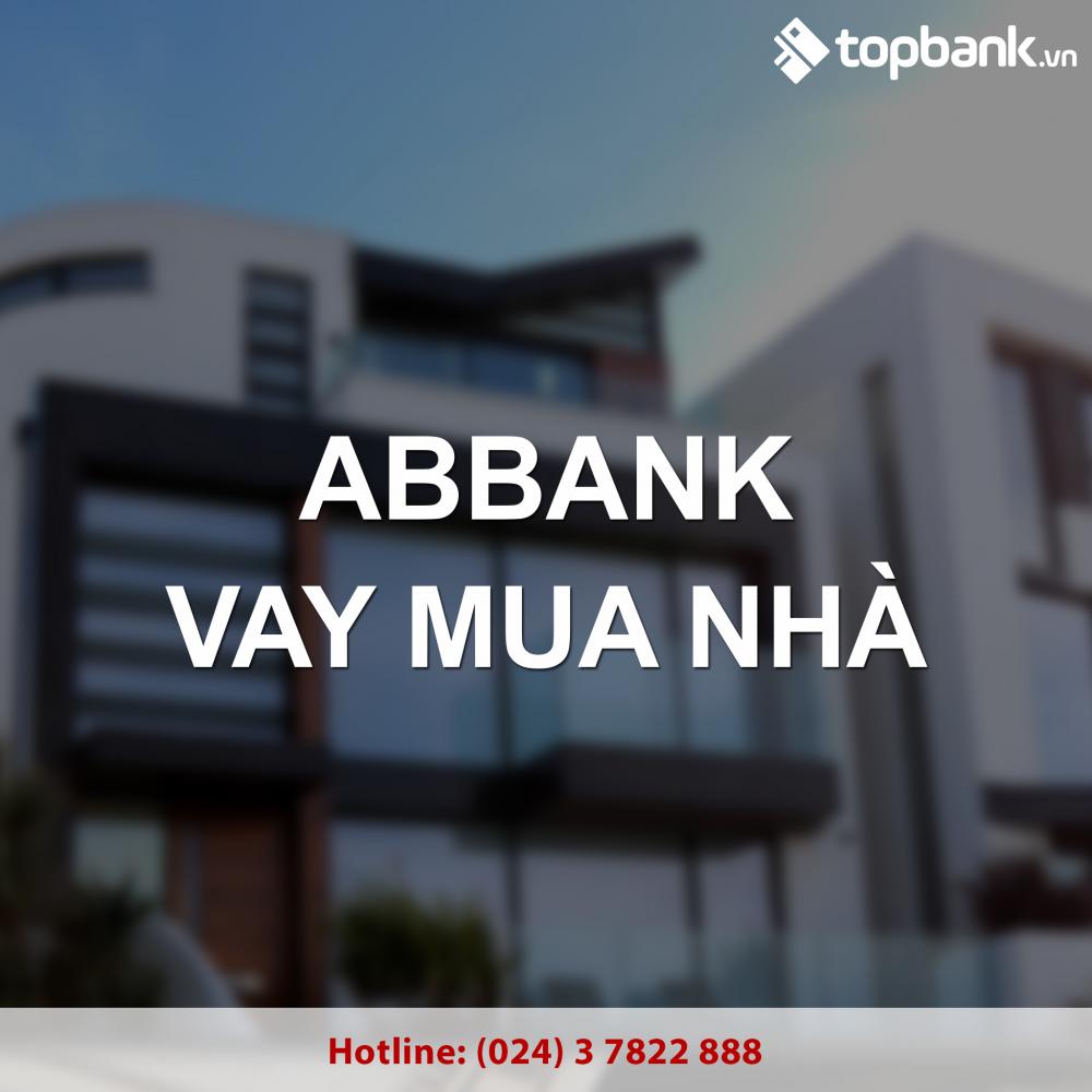 Đặc điểm vay mua nhà tại ngân hàng ABBank năm 2018