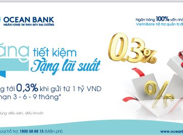 Tặng lãi suất 0,3% cho các Khách hàng gửi tiết kiệm đạt mốc 01 tỷ tại Ocean ...