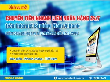 Nam A Bank triển khai dịch vụ Chuyển tiền nhanh liên ngân hàng 24/7 qua Internet Banking