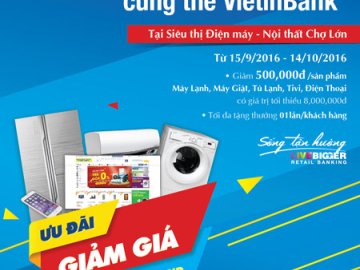 Mua sắm thông minh cùng thẻ VietinBank tại Điện máy Chợ Lớn