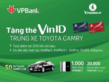 Sở hữu thẻ VinID, trúng thưởng Toyota Camry cùng VPBank