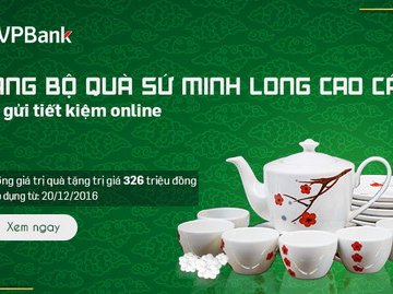Nhận ngay bộ sứ Minh Long cao cấp khi gửi tiết kiệm online tại VPBank