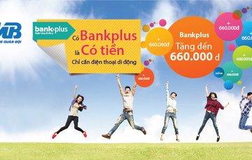 MB triển khai chương trình khuyến mại lớn dành cho khách hàng Bankplus