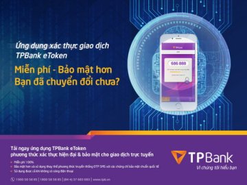 TPBank cung cấp miễn phí Ứng dụng xác thực giao dịch TPBank eToken – bảo mật hơn OTPSMS