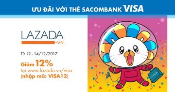 Giảm 12% tại Lazada với Thẻ Sacombank Visa