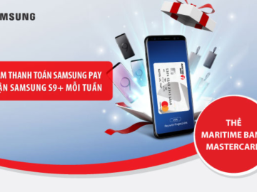 Ưu đãi Maritime Bank: Chạm thanh toán Samsung Pay, nhận ngay Samsung Galaxy S9+