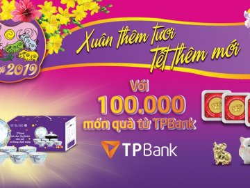 &ldquo;Xuân thêm tươi, Tết thêm mới&rdquo; với 100.000 món quà khi gửi tiết kiệm tại TPBank