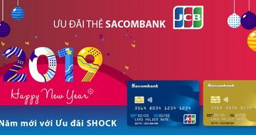 Năm mới với ưu đãi shock cùng thẻ Sacombank JCB