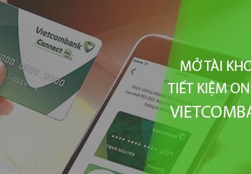 Hướng dẫn mở tài khoản tiết kiệm Online Vietcombank