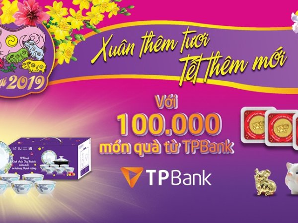 &ldquo;Xuân thêm tươi, Tết thêm mới&rdquo; với 100.000 món quà khi gửi tiết kiệm tại TPBank