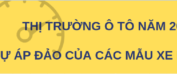 Thị trường ô tô Việt Nam năm 2018 - Sự áp đảo của xe nội địa