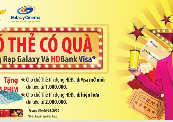 Mở thẻ HDBank Visa nhận vé xem phim Galaxy Cinema